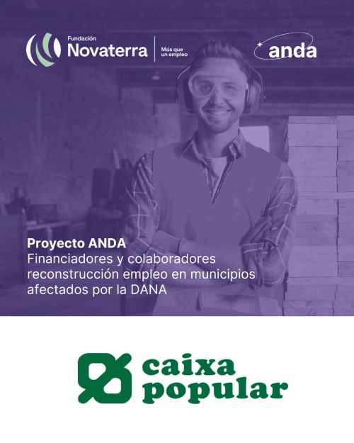 Caixa Popular se suma al impulso del empleo inclusivo tras la DANA junto a Fundación Novaterra